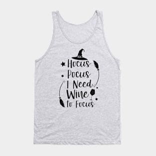 Hocus Pocus I need wine to Focus Tank Top